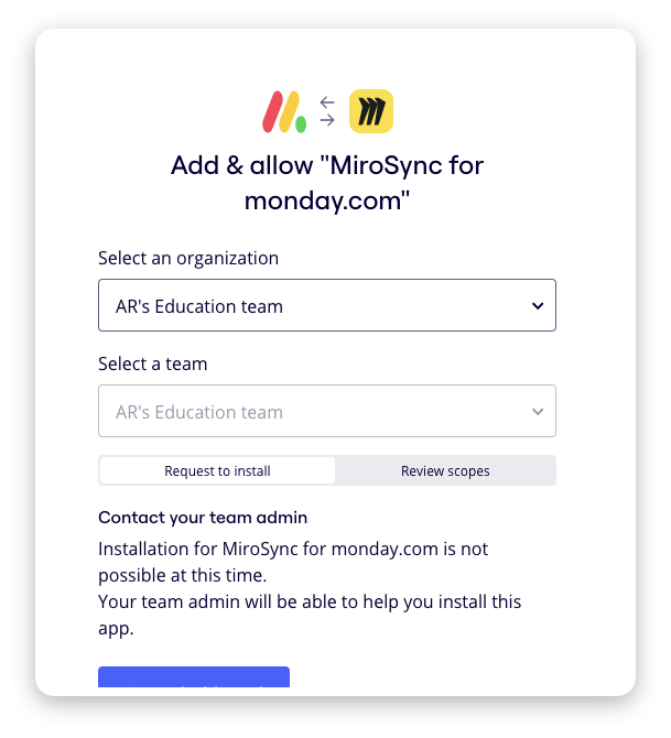 Miro's 'Contact your team admin' dialog blocking the installation of MiroSync for monday.com. The message reads: Installation for MiroSync for monday.com is not possible at this time. Your team admin will be able to help you install this app.